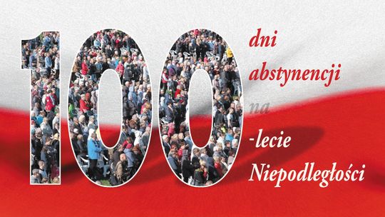 100 dni abstynencji na stulecie niepodległości 
