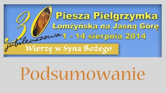 30. Piesza Pielgrzymka Łomżyńska na Jasną Górę  PODSUMOWANIE