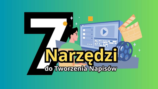 7 Narzędzi do Tworzenia Napisów, Które Musisz Znać
