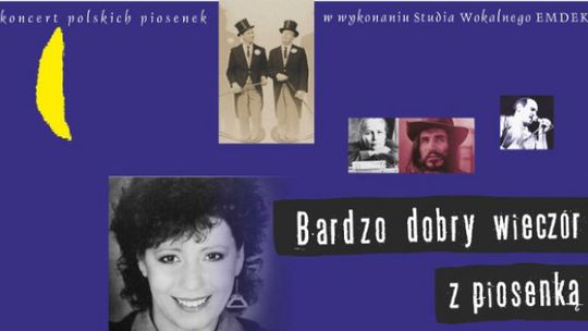 Bardzo Dobry Wieczór z Piosenką - koncert Studia eMDeK