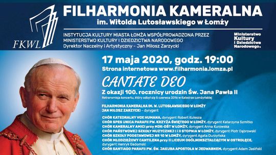 Cantate Deo Łomżyńskich Filharmoników z okazji 100. rocznicy urodzin Św. Jana Pawła II