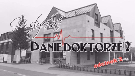 Co słychać Panie doktorze ? odc. 2  - VIDEO
