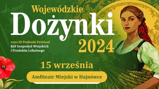 Dożynki Województwa Podlaskiego w Hajnówce!