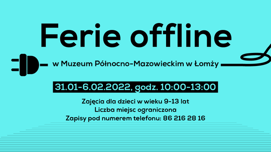Ferie offline w Muzeum Północno- Mazowieckim