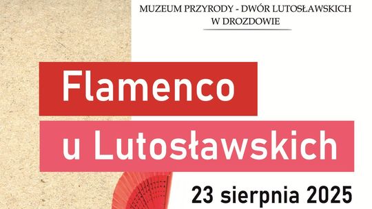 Flamenco w sercu Drozdowa – zaproszenie na wyjątkowy koncert w Muzeum Przyrody – Dworze Lutosławskich