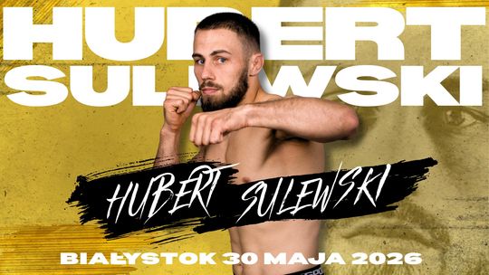 Hubert Sulewski zawalczy w Białymstoku Hubert Sulewski zawalczy w Białymstoku