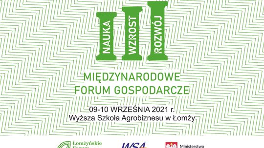 III Międzynarodowe Forum Gospodarcze "Rozwój innowacyjnej nauki Nauka - klucz do wzrostu i rozwoju" w Łomży
