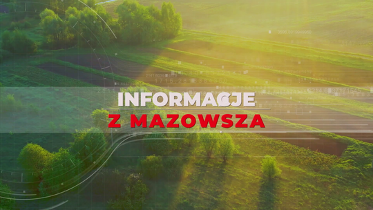 Informacje z Mazowsza #76- [VIDEO]