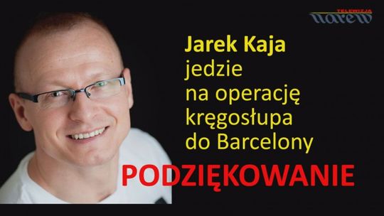 Jarek Kaja jedzie na operację do Barcelony - PODZIĘKOWANIE
