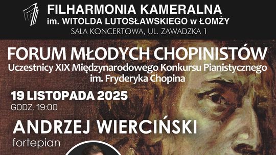 Kolejne Forum Młodych Chopinistów w łomżyńskiej Filharmonii Kameralnej