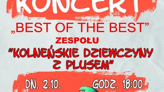 Koncert "Best of The Best" Kolneńskich Dziewczyn z Plusem