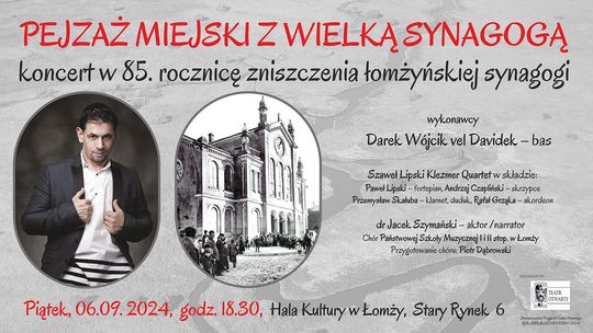 Koncert muzyki żydowskiej  „Pejzaż miejski z Wielką Synagogą” w 85.rocznicę zniszczenia łomżyńskiej synagogi - ZAPROSZENIE - [VIDEO]