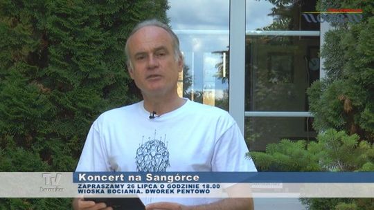 "Koncert na Sangórce" w Dworze Pentowo - zaproszenie. VIDEO