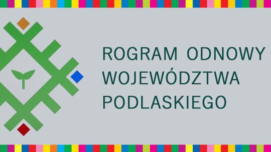 Kreatywna wieś - Program odnowy wsi województwa podlaskiego. Nabór wniosków od 1 lutego