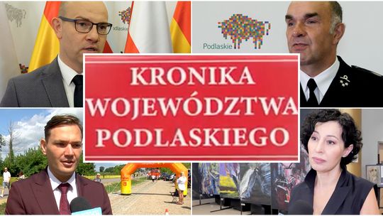 Kronika Województwa Podlaskiego #735 - [VIDEO]