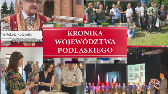 Kronika Województwa Podlaskiego odc. 673 - [VIDEO]
