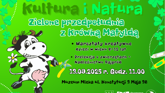 Kultura i Natura – Zielone przedpołudnia z Krówką Matyldą