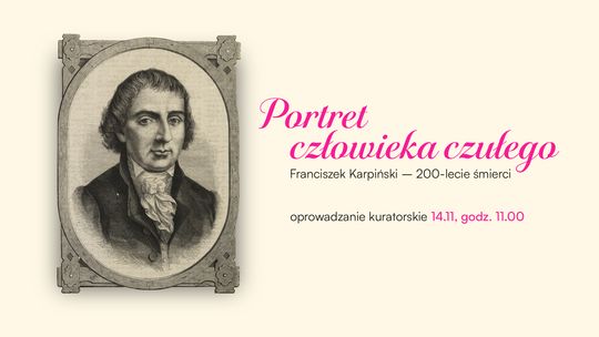 Kuratorskie oprowadzanie po wystawie „Portret człowieka czułego – Franciszek Karpiński w 200-lecie śmierci”