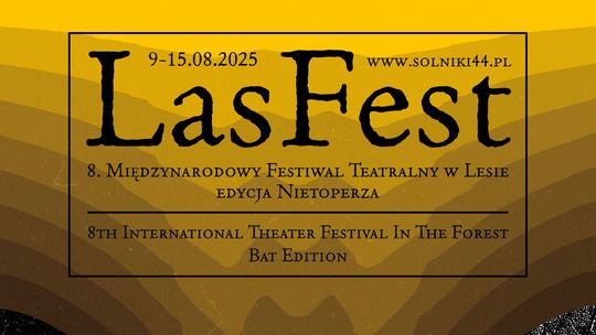 LasFest - 8. Międzynarodowy Festiwal Teatralny w Lesie. Edycja Nietoperza