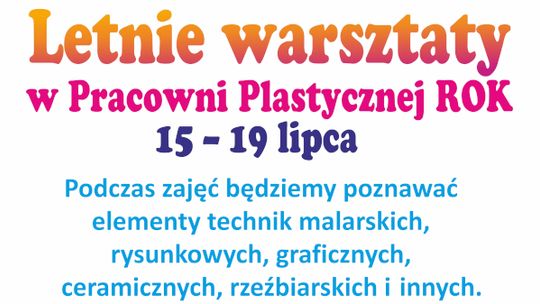 Letnie warsztaty w Pracowni Plastycznej ROK