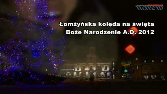 Łomżyńska Kolęda - Boże Narodzenie A.D. 2012