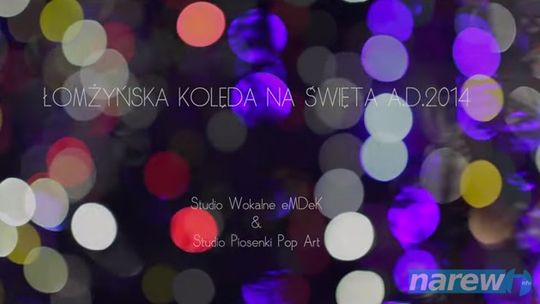ŁOMŻYŃSKA KOLĘDA NA ŚWIĘTA A.D.2014 - VIDEO