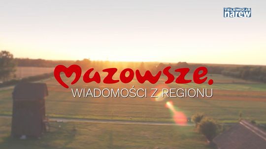 Mazowsze - wiadomości z regionu odc. 18