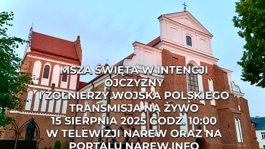 Msza Święta w intencji Ojczyzny i Żołnierzy Wojska Polskiego – [TRANSMISJA NA ŻYWO]