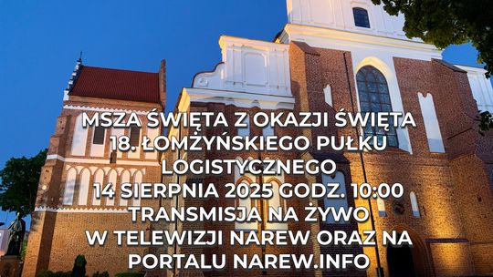 Msza święta z okazji święta 18. Łomżyńskiego Pułku Logistycznego – [TRANSMISJA NA ŻYWO]