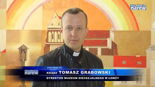 Muzeum Diecezjalne w Łomży zaprosza na Noc Muzeów [VIDEO] 