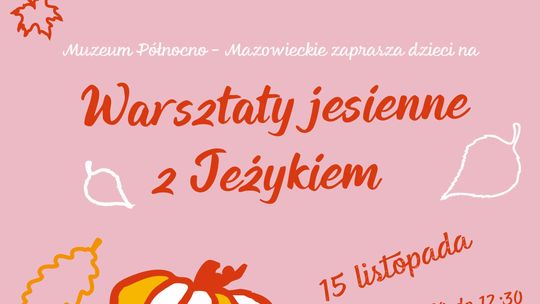 Muzeum Północno-Mazowieckie zaprasza dzieci na „Warsztaty jesienne z jeżykiem”