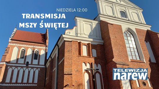 Niedzielna transmisja Mszy Świętej w Łomżyńskiej Katedrze [TRANSMISJA LIVE]