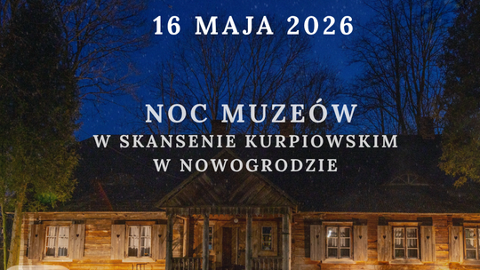 Noc Muzeów w Skansenie Kurpiowskim w Nowogrodzie
