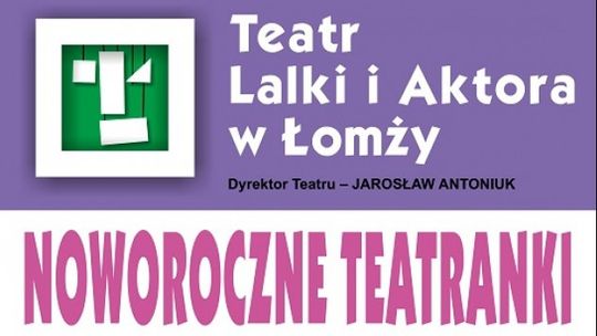 Noworoczne familijne spektakle w łomżyńskim teatrze 