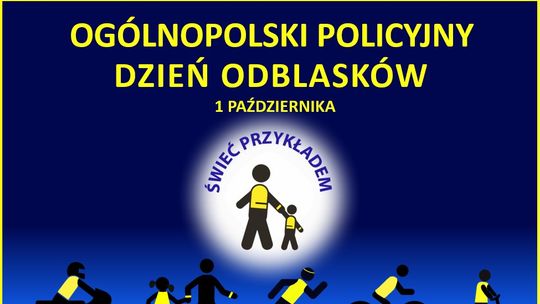 Ogólnopolski Policyjny Dzień Odblasków – rusza akcja „Świeć Przykładem – Noś Odblaski!”