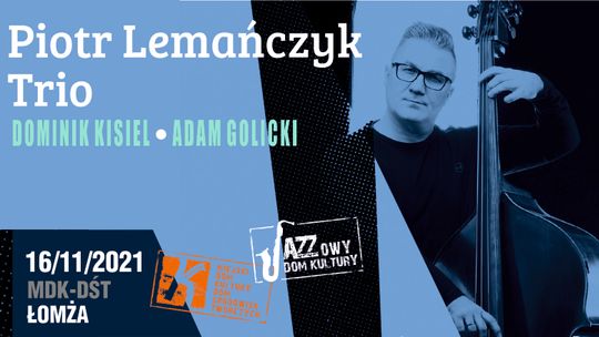 Piotr Lemańczyk TRIO w ramach Jazzowy Dom Kultury - [VIDEO]