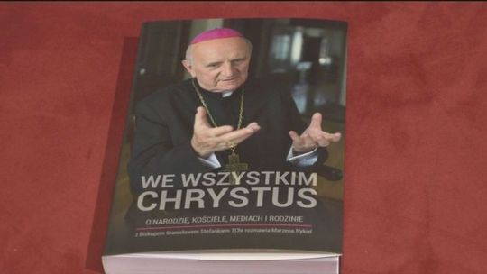 Prezentacja książki &quot;We wszystkim Chrystus&quot; - VIDEO
