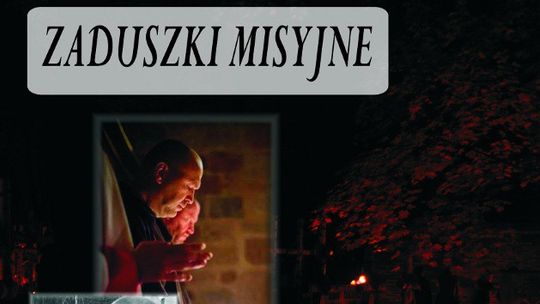 Serdecznie zapraszamy na "Zaduszki misyjne"