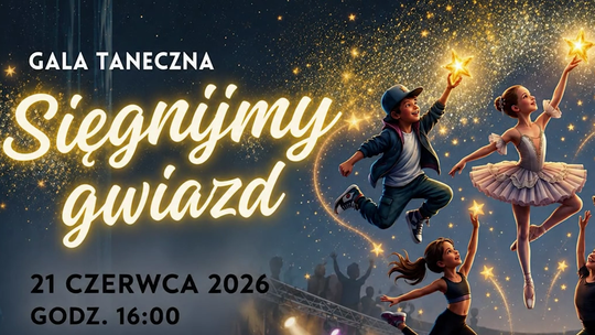 Sięgnijmy Gwiazd – gala taneczna młodych artystów w Łomży. 21 czerwca, godz. 16:00 - [VIDEO]
