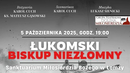Spektakl „Łukomski. Biskup Niezłomny” już 5 października w Łomży - [VIDEO]