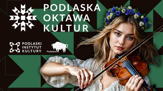 Startuje Podlaska Oktawa Kultur! Taneczna POKtańcówka na otwarcie 17. edycji festiwalu
