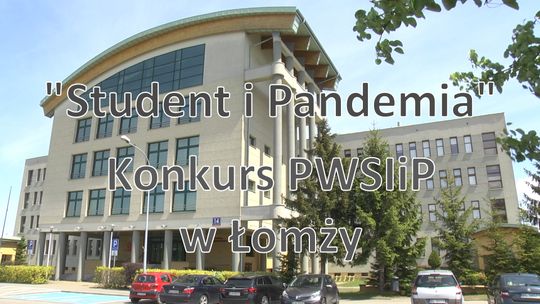 "Student i Pandemia" - Czyli konkurs PWSIiP w Łomży [VIDEO] 