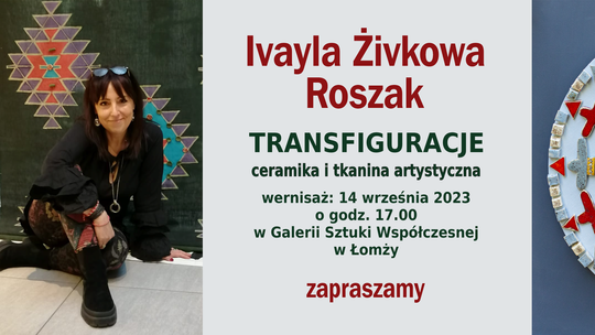 Transfiguracje Ivayli Żivkowej Roszak - wystawa w Łomży