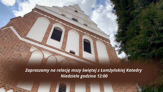 Transmisja Mszy Świętej z Katedry w Łomży - [VIDEO]