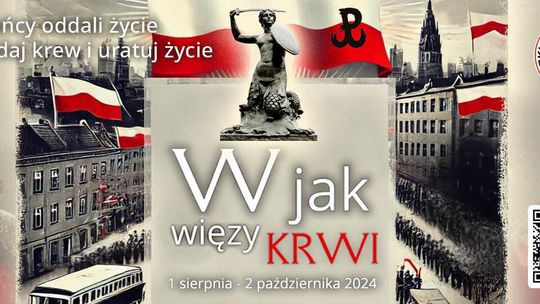 W jak więzy krwi, dlatego bądź jak powstaniec warszawski