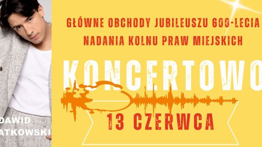 Weekend pełen wrażeń - zaproszenie na 600-lecie Kolna