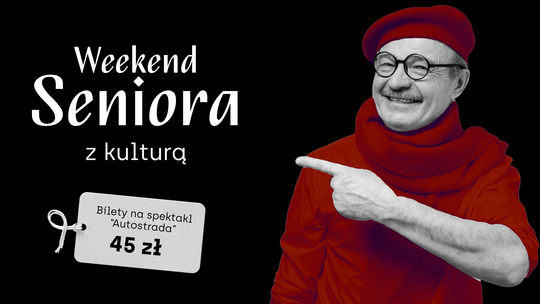 Weekend Seniora z Kulturą