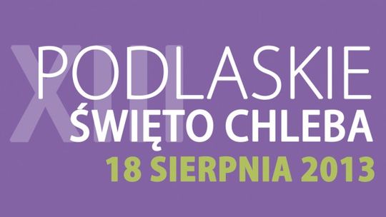 XIII Podlaskie Święto Chleba 