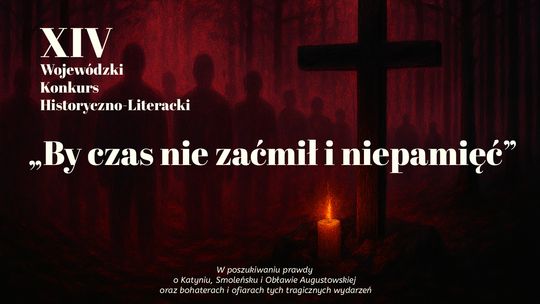XIV Wojewódzki Konkurs Historyczno‑Literacki „By czas nie zaćmił i niepamięć” – młodzi badają najnowszą historię Polski