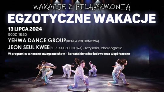 Yehwa Dance Group, czyli egzotyczne wakacje z Filharmonią Kameralną w Łomży